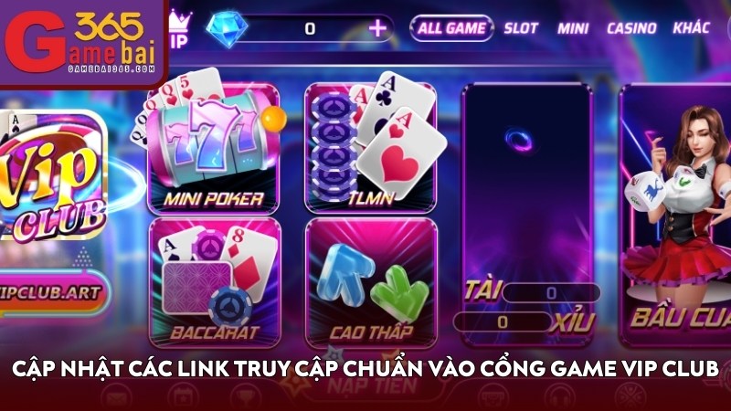 Cập nhật các link truy cập chuẩn vào cổng game VIP CLUB