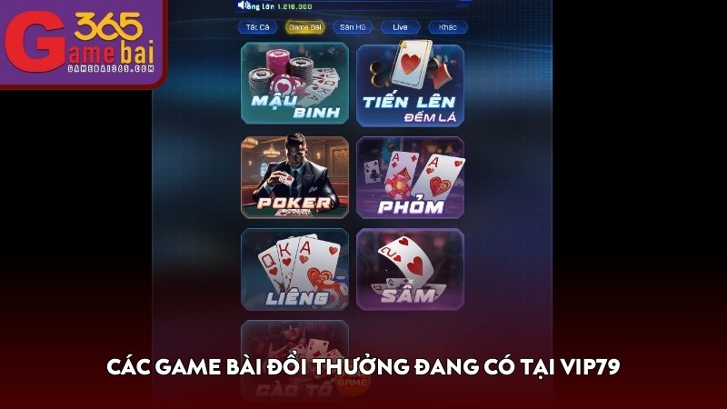 Các game bài đổi thưởng đang có tại VIP79