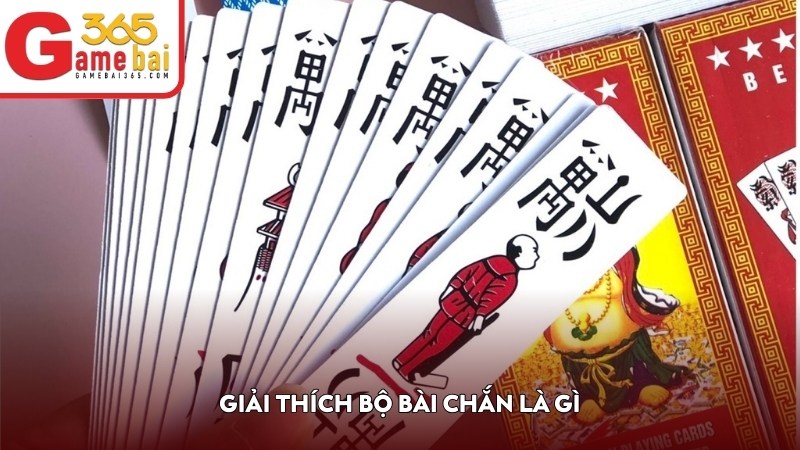 Giải thích Bộ Bài Chắn là gì