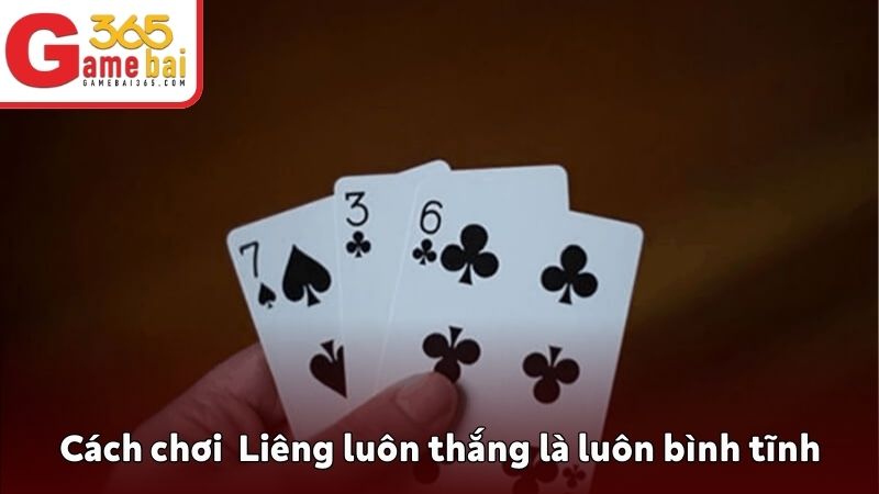 Cách chơi bài Liêng luôn thắng là luôn giữ cho mình sự bình tĩnh