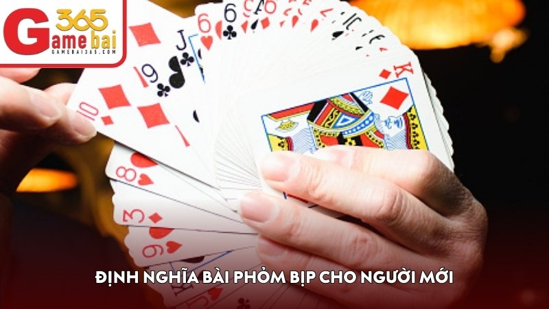 Định nghĩa bài Phỏm bịp cho người mới