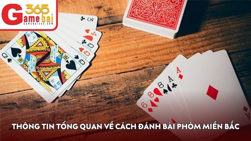 Thông tin tổng quan về cách đánh bài Phỏm miền Bắc