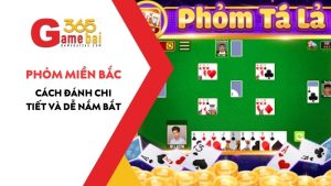 Cách Đánh Bài Phỏm Miền Bắc Chi Tiết Và Dễ Nắm Bắt