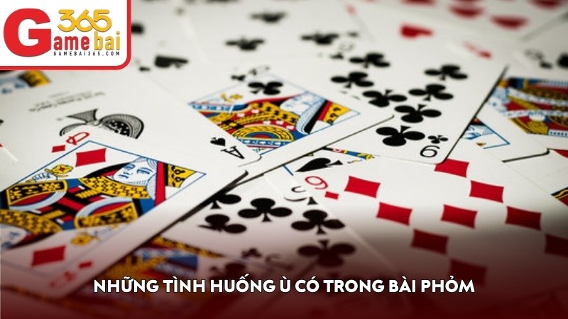 Những tình huống ù có trong bài Phỏm