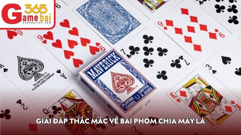 Giải đáp thắc mắc về bài Phỏm chia mấy lá