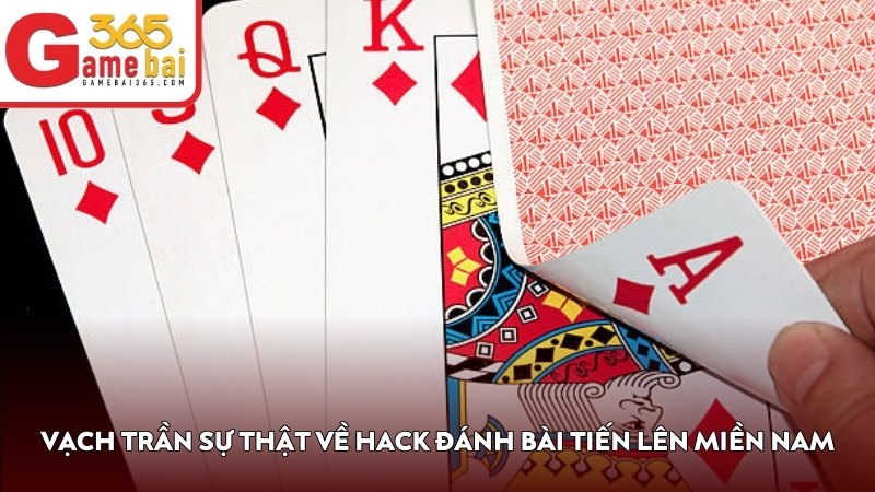 Vạch trần sự thật về hack đánh bài Tiến Lên Miền Nam