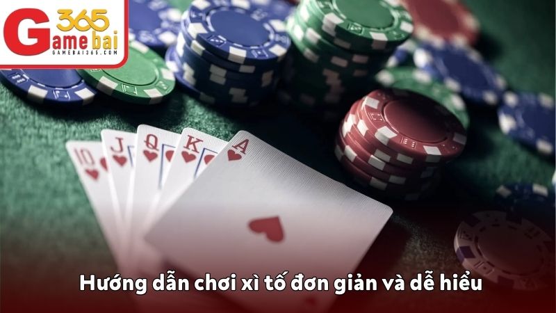 Hướng dẫn chơi xì tố đơn giản và dễ hiểu