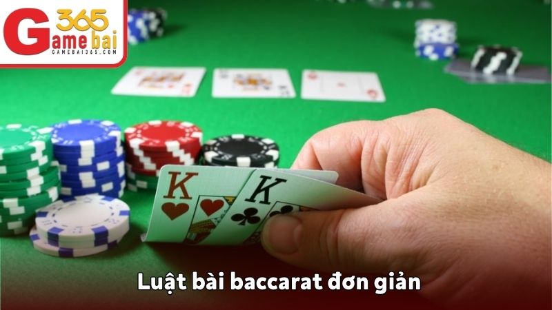 Luật bài Baccarat đơn giản
