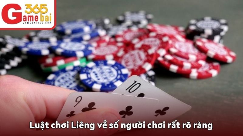 Luật chơi Liêng về số người chơi và cách chia bài rất rõ ràng