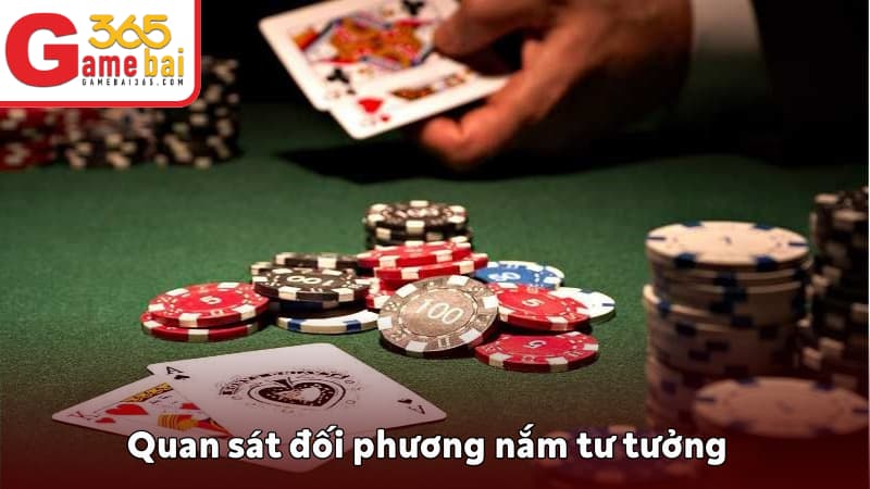 Quan sát đối phương nắm tư tưởng