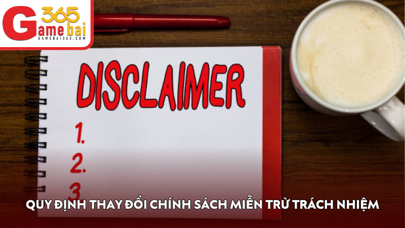Quy định thay đổi chính sách miễn trừ trách nhiệm 