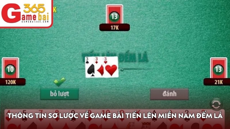 Thông tin sơ lược về game bài Tiến Lên Miền Nam đếm lá
