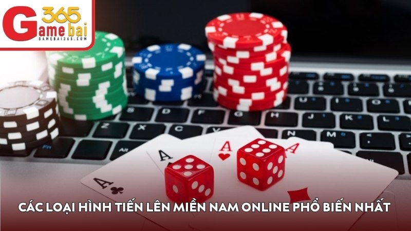 Các loại hình Tiến Lên Miền Nam online phổ biến nhất hiện nay
