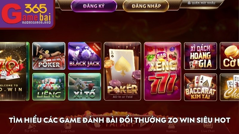 Tìm hiểu các game đánh bài đổi thưởng ZO WIN siêu hot